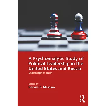 A Psychoanalytic Study of Political Leadership in the United States and Russia: Searching for Truth