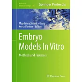 Embryo Models in Vitro: Methods and Protocols