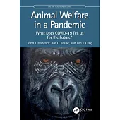 Animal Welfare in a Pandemic: What Does Covid-19 Tell Us for the Future?