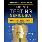 Taking Testing Seriously: The Rapid Software Testing Way