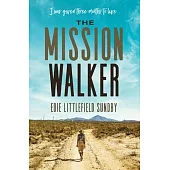 The Mission Walker: I Was Given Three Months to Live...