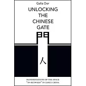 Unlocking the Chinese Gate: Manifestations of the Space In-Between in Early China