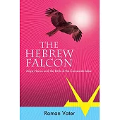The Hebrew Falcon: Adya Horon and the Birth of the Canaanite Idea