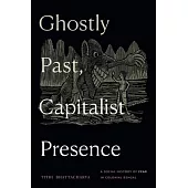 Ghostly Past, Capitalist Presence: A Social History of Fear in Colonial Bengal