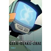Anime’s Knowledge Cultures: Geek, Otaku, Zhai