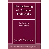 The Beginnings of Christian Philosophy: The Epistle to the Hebrews
