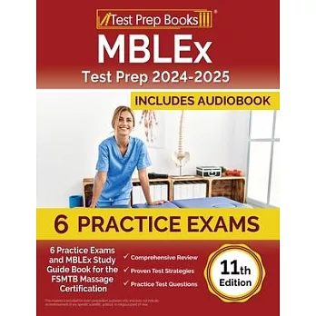MBLEx Test Prep 2024-2025: 4 Practice Exams and MBLEx Study Guide Book for the FSMTB Massage Certification [11th Edition]