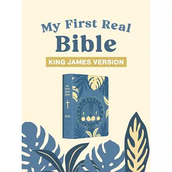 My First Real Bible (Boys’ Cover): King James Version