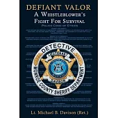 Defiant Valor: A Whistleblower’s Fight for Survival