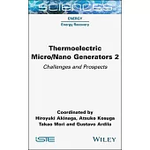Thermoelectric Micro / Nano Generators, Volume 2: Challenges and Prospects