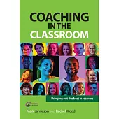 Coaching in the Classroom: Bringing Out the Best in Learners