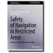 Safety of Navigation in Restricted Areas: Methods of Risk Estimation and Analysis