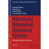Hybrid and Networked Dynamical Systems: Modeling, Analysis and Control