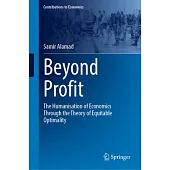 Beyond Profit: The Humanisation of Economics Through the Theory of Equitable Optimality