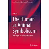 The Human as Animal Symbolicum: The Origins of Symbolic Function