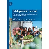Intelligence in Context: The Cultural and Historical Foundations of Human Intelligence