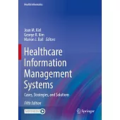 Healthcare Information Management Systems: Cases, Strategies, and Solutions