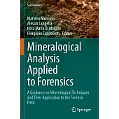 Mineralogical Analysis Applied to Forensics: A Guidance on Mineralogical Techniques and Their Application to the Forensic Field