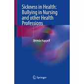 Sickness in Health: Bullying in Nursing and Other Health Professions