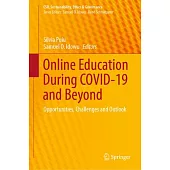 Online Education During Covid-19 and Beyond: Opportunities, Challenges and Outlook