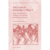 The Laws of Yesterday’s Wars 3: From the Highlands of Papua New Guinea to the Island of Malta