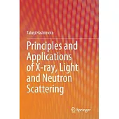 Principles and Applications of X-Ray, Light and Neutron Scattering