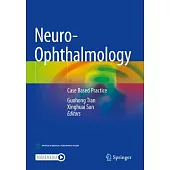 Neuro-Ophthalmology: Case Based Practice