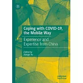 Coping with Covid-19, the Mobile Way: Experience and Expertise from China
