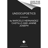 Undocupoetics: An Introduction