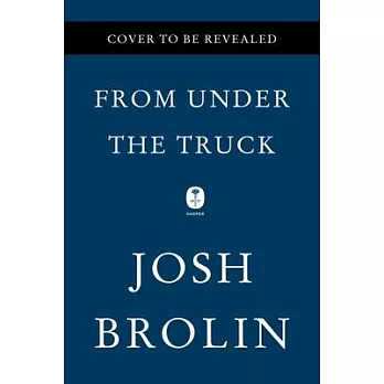 From Under the Truck: A Memoir