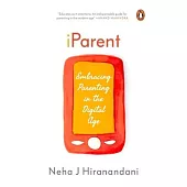 Iparent: Embracing Parenting in the Digital Age