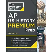 Princeton Review AP U.S. History Premium Prep, 24th Edition: 6 Practice Tests + Complete Content Review + Strategies & Techniques