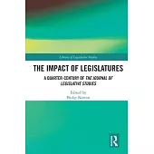 The Impact of Legislatures: A Quarter-Century of the Journal of Legislative Studies