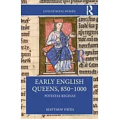 Early English Queens, 850-1000: Potestas Reginae