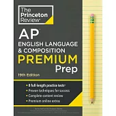 Princeton Review AP English Language & Composition Premium Prep, 19th Edition: 8 Practice Tests + Complete Content Review + Strategies & Techniques
