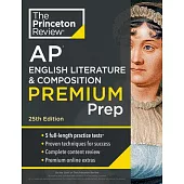 Princeton Review AP English Literature & Composition Premium Prep, 25th Edition: 5 Practice Tests + Complete Content Review + Strategies & Techniques