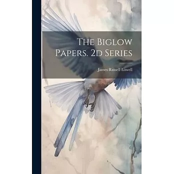 The Biglow Papers. 2d Series