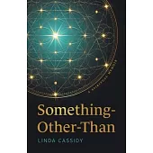 Something-Other-Than: A Spiritual Memoir