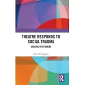 Theatre Responds to Social Trauma: Chasing the Demons