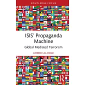 Isis’ Propaganda Machine: Global Mediated Terrorism