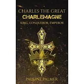 Charles The Great - Charlemagne