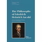 The Philosophy of Friedrich Heinrich Jacobi: On the Contradiction Between System and Freedom