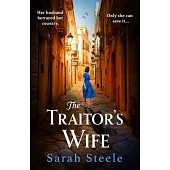 The Traitor’s Wife: Gripping Ww2 Historical Fiction with an Incredible Story Inspired by True Events