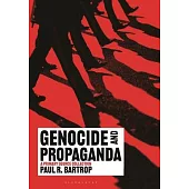 Genocide and Propaganda: A Primary Source Collection
