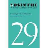 Absinthe: World Literature in Translation: Volume 29: Translating Jewish Multilingualism