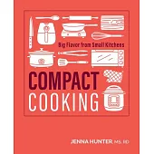 Compact Cooking: Big Flavor from Small Kitchens