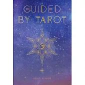 Guided by Tarot: Undated Weekly and Monthly Planner