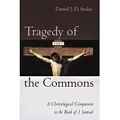 Tragedy of the Commons: A Christological Companion to the Book of 1 Samuel