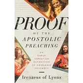 Proof of the Apostolic Preaching: An Early Christian Exposition of Messianic Prophecy