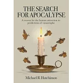 The Search for Apocalypse: The Politics of Fear in the Era of Pandemics, Climate Change, and Cultural Wars